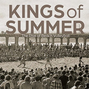 Kings of Summer: The Rise of Beach Volleyball - SR1 Volleyball